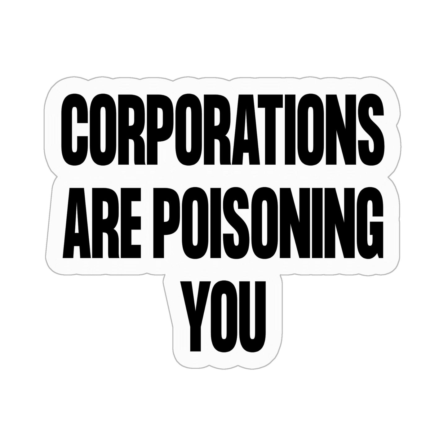 corporations are poisoning you decal 2.5"x2.5"